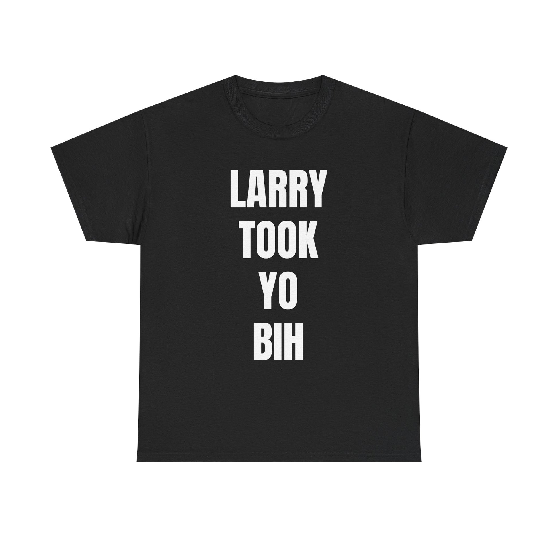 "LARRY TOOK YO BIH" LARRY ON THE BEAT MERCH Unisex Heavy Cotton Tee - Comfortable Everyday Shirt for All Seasons, Perfect for Casual Outings, Gift for Friends, Birthday Wear, ETC