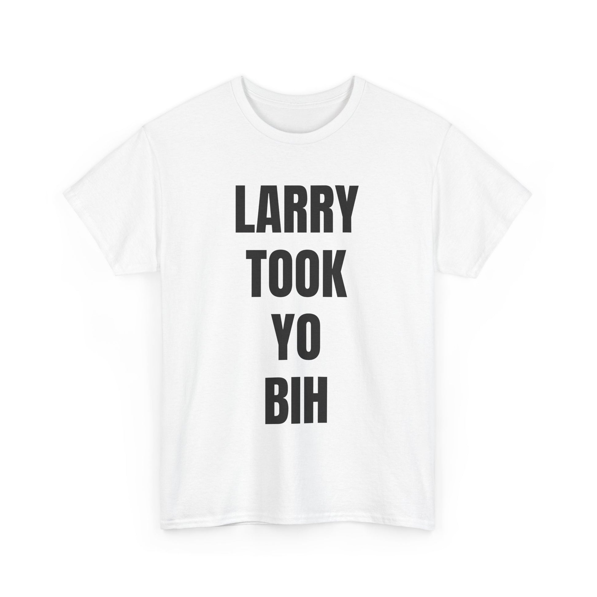 "LARRY TOOK YO BIH" LARRY ON THE BEAT MERCH Unisex Heavy Cotton Tee - Comfortable Everyday Shirt for All Seasons, Perfect for Casual Outings, Gift for Friends, Birthday Wear, ETC