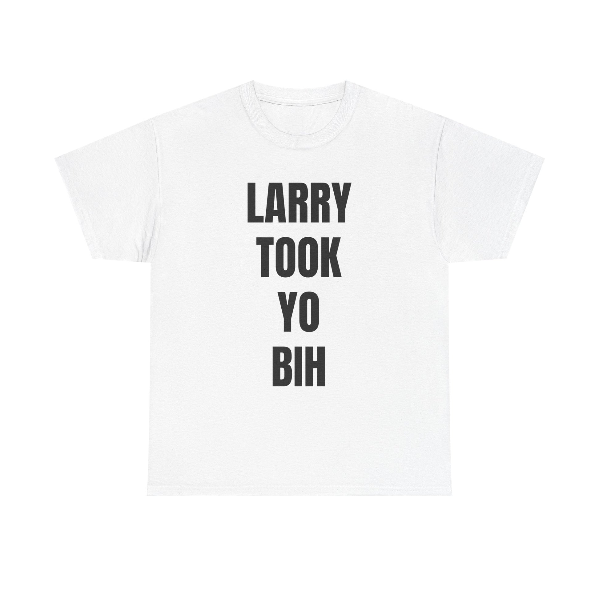 "LARRY TOOK YO BIH" LARRY ON THE BEAT MERCH Unisex Heavy Cotton Tee - Comfortable Everyday Shirt for All Seasons, Perfect for Casual Outings, Gift for Friends, Birthday Wear, ETC