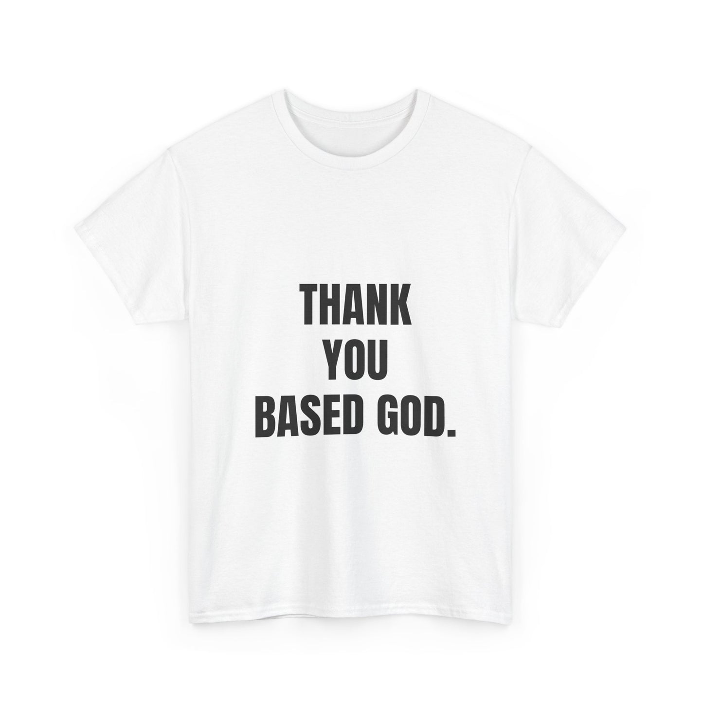 Thank You Based God Unisex Heavy Cotton Tee - Casual, Comfortable, Statement T-Shirt