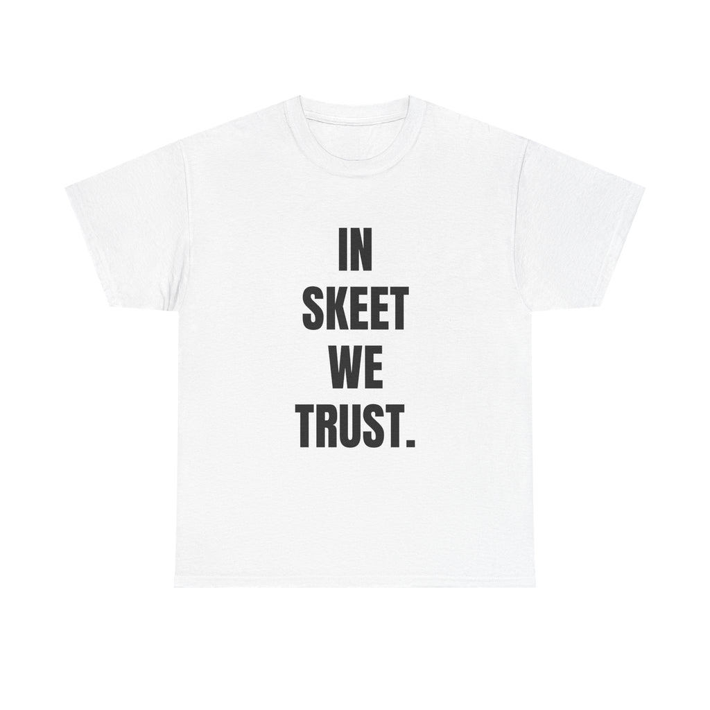 Unisex Heavy Cotton Tee - 'In Skeet We Trust' Statement T-Shirt