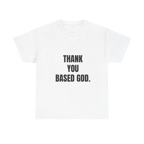 Thank You Based God Unisex Heavy Cotton Tee - Casual, Comfortable, Statement T-Shirt