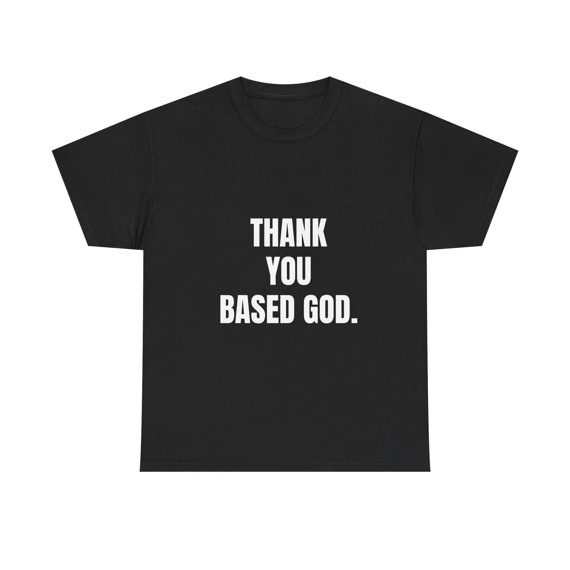 Thank You Based God Unisex Heavy Cotton Tee - Casual, Comfortable, Statement T-Shirt