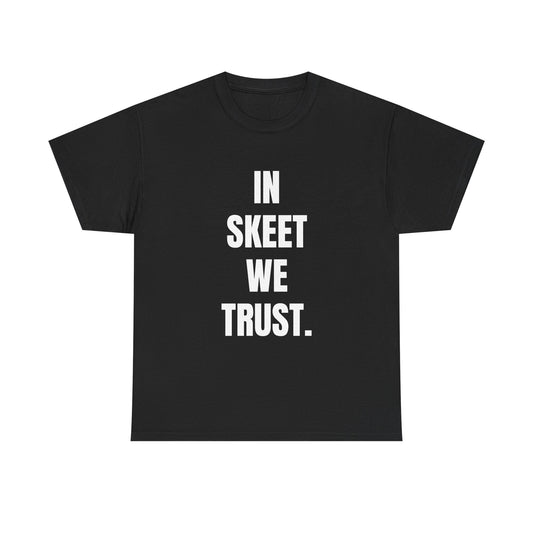Unisex Heavy Cotton Tee - 'In Skeet We Trust' Statement T-Shirt